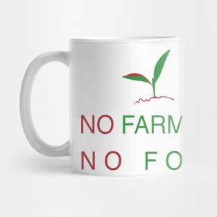 No Farmers, No Food Mug